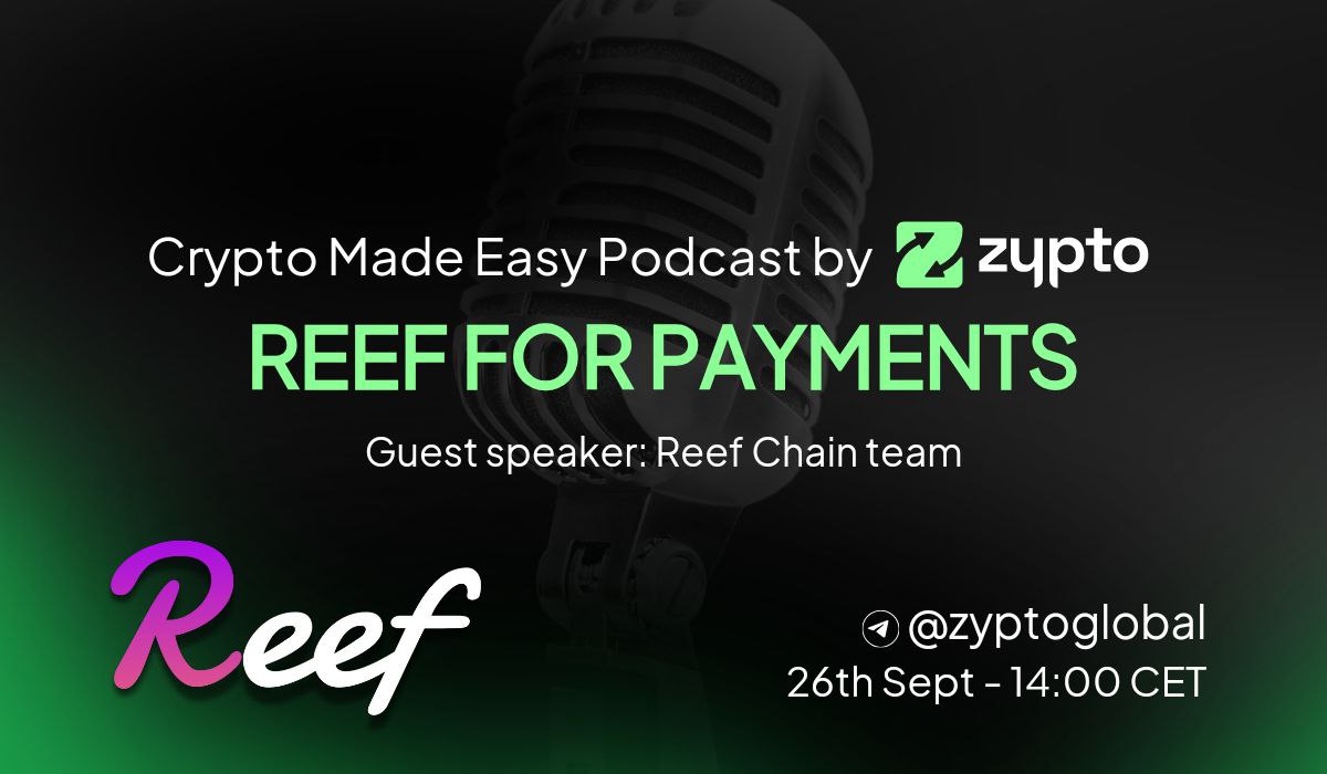 Crypto Made Easy Podcast by Zypto with Special Guest Reef Chain