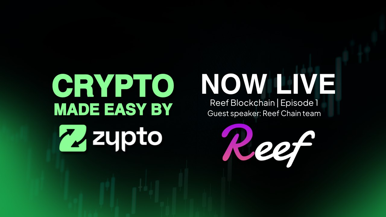 Crypto Made Easy Podcast by Zypto with Reef Chain