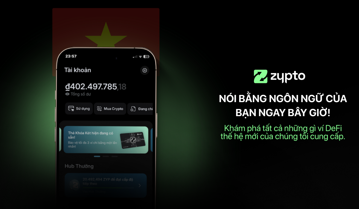 Zypto Nay Hỗ Trợ Tiếng Việt – Crypto Gần Hơn Với Người Dùng Việt