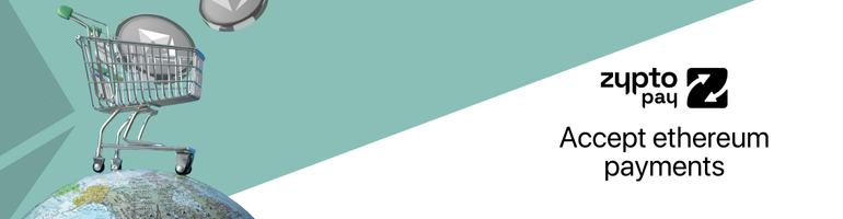 Accept Ethereum Payments with Zypto Pay